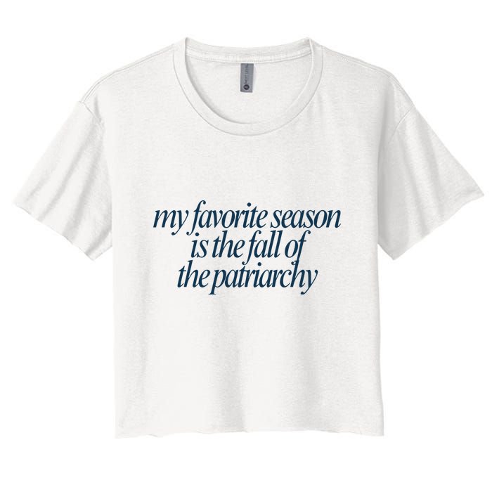 Emily Amick My Favorite Season Is The Fall Of The Patriarchy Women's Crop Top Tee