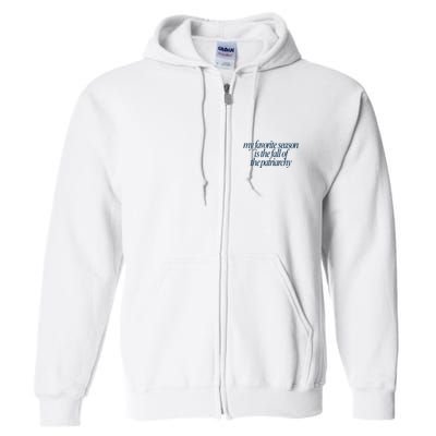 Emily Amick My Favorite Season Is The Fall Of The Patriarchy Full Zip Hoodie