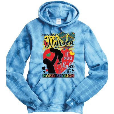 Everythings A Maraca If You Shake It Hard Enough Tie Dye Hoodie