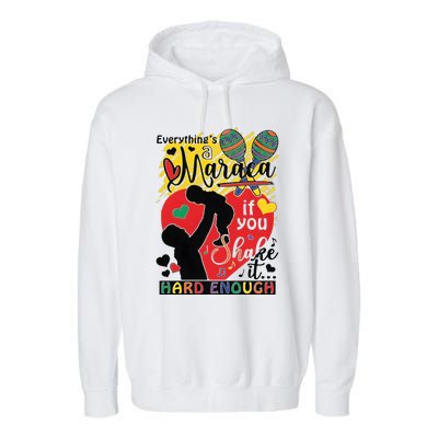 Everythings A Maraca If You Shake It Hard Enough Garment-Dyed Fleece Hoodie