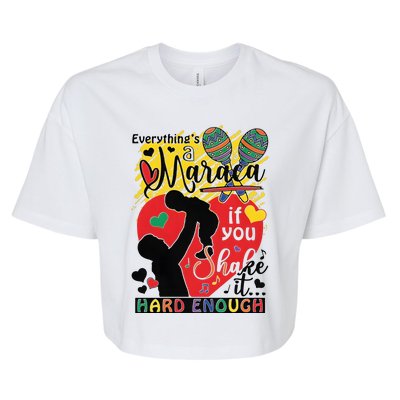 Everythings A Maraca If You Shake It Hard Enough Bella+Canvas Jersey Crop Tee