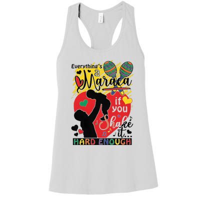 Everythings A Maraca If You Shake It Hard Enough Women's Racerback Tank