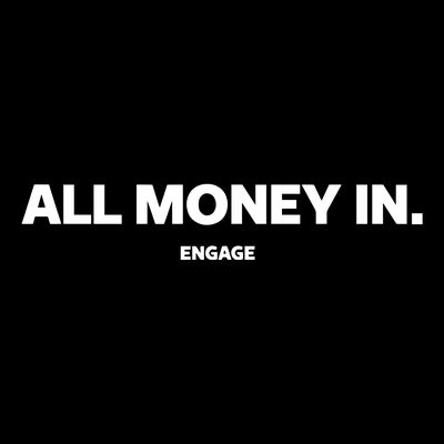 Engage All Money In T-Shirt
