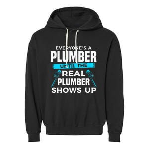 Everyone's A Plumber Until The Real Plumber Shows Up Garment-Dyed Fleece Hoodie