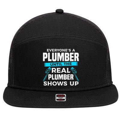 Everyone's A Plumber Until The Real Plumber Shows Up 7 Panel Mesh Trucker Snapback Hat