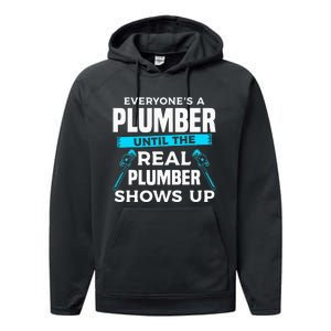 Everyone's A Plumber Until The Real Plumber Shows Up Performance Fleece Hoodie