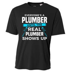 Everyone's A Plumber Until The Real Plumber Shows Up Cooling Performance Crew T-Shirt