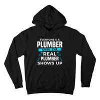 Everyone's A Plumber Until The Real Plumber Shows Up Hoodie