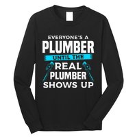 Everyone's A Plumber Until The Real Plumber Shows Up Long Sleeve Shirt