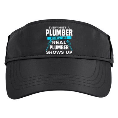 Everyone's A Plumber Until The Real Plumber Shows Up Adult Drive Performance Visor