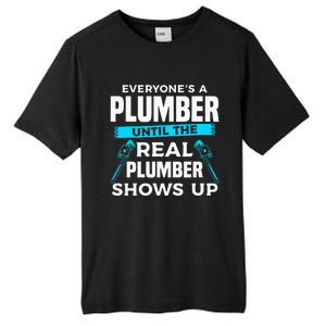 Everyone's A Plumber Until The Real Plumber Shows Up Tall Fusion ChromaSoft Performance T-Shirt