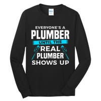 Everyone's A Plumber Until The Real Plumber Shows Up Tall Long Sleeve T-Shirt