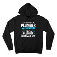 Everyone's A Plumber Until The Real Plumber Shows Up Tall Hoodie