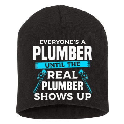 Everyone's A Plumber Until The Real Plumber Shows Up Short Acrylic Beanie