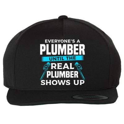 Everyone's A Plumber Until The Real Plumber Shows Up Wool Snapback Cap