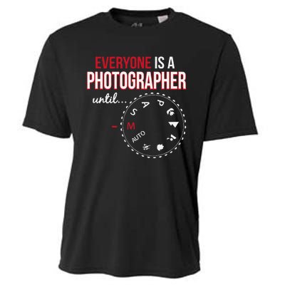 Everyones A Photographer Until Photography Manual Mode Gift Cooling Performance Crew T-Shirt