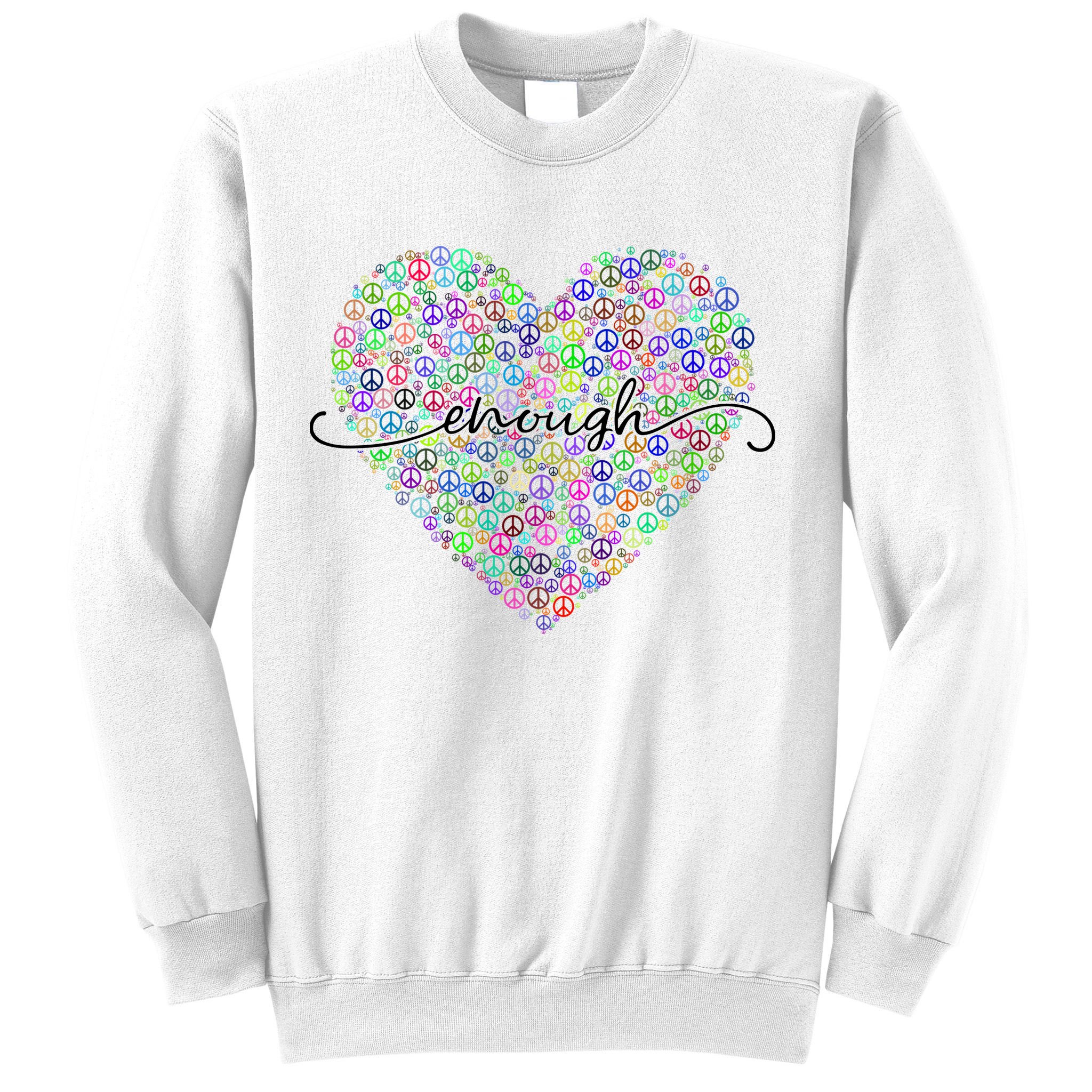 Enough Awareness Rainbow Peace Heart Sweatshirt