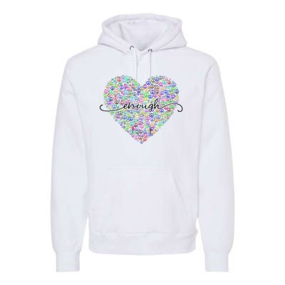 Enough Awareness Rainbow Peace Heart Premium Hoodie