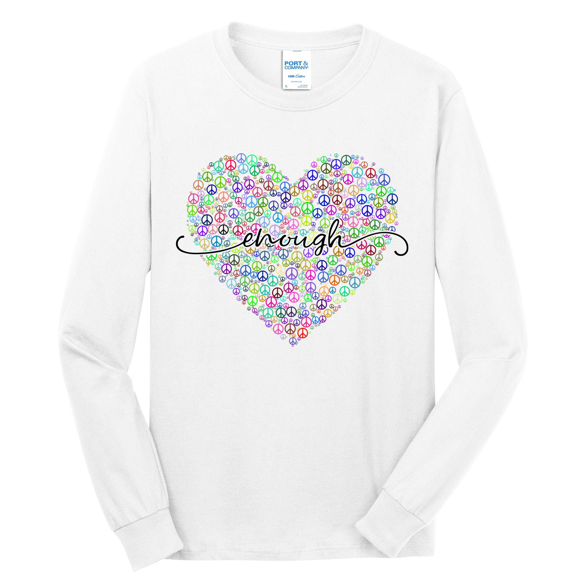 Enough Awareness Rainbow Peace Heart Tall Long Sleeve T-Shirt
