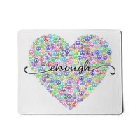 Enough Awareness Rainbow Peace Heart Mousepad