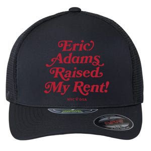 Eric Adams Raised My Rent Flexfit Unipanel Trucker Cap