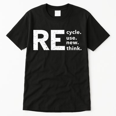 Environmental Activism Recycle Reuse Renew Rethink Crisis Tall T-Shirt