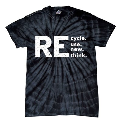Environmental Activism Recycle Reuse Renew Rethink Crisis Tie-Dye T-Shirt