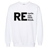 Environmental Activism Recycle Reuse Renew Rethink Crisis Garment-Dyed Sweatshirt