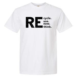 Environmental Activism Recycle Reuse Renew Rethink Crisis Garment-Dyed Heavyweight T-Shirt