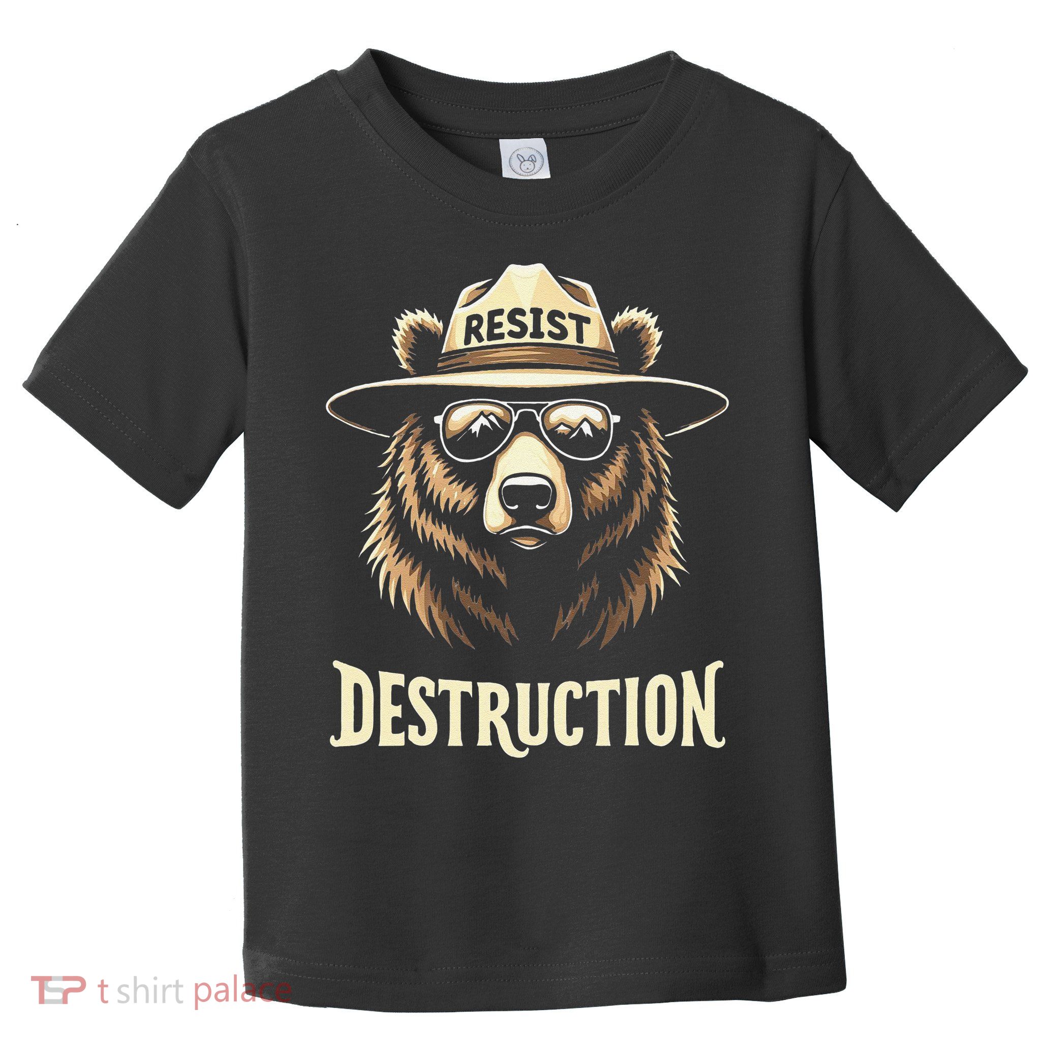 Environmental Awareness Resist Destruction Bear Toddler T-Shirt