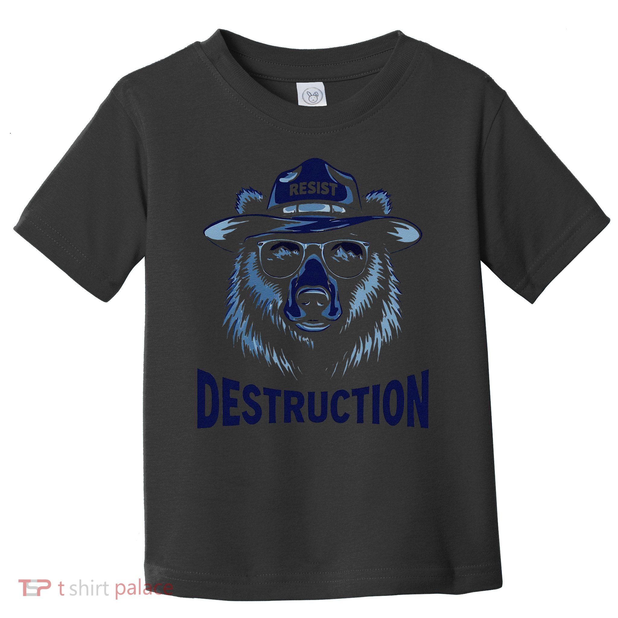 Environmental Awareness Resist Destruction Bear Toddler T-Shirt