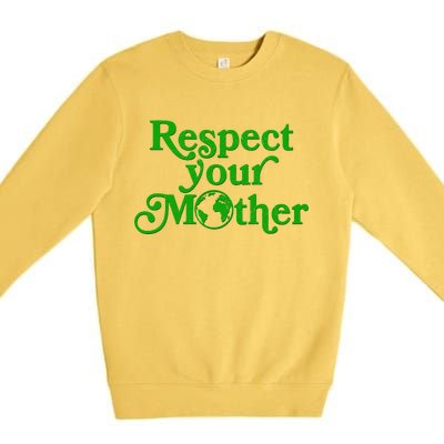 Earth Day Respect Your Mother Premium Crewneck Sweatshirt