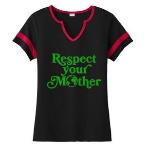 Earth Day Respect Your Mother Ladies Halftime Notch Neck Tee