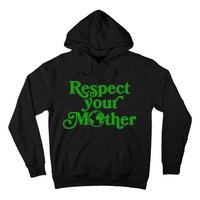 Earth Day Respect Your Mother Hoodie