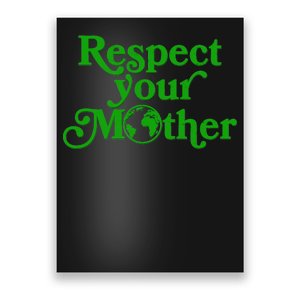 Earth Day Respect Your Mother Poster