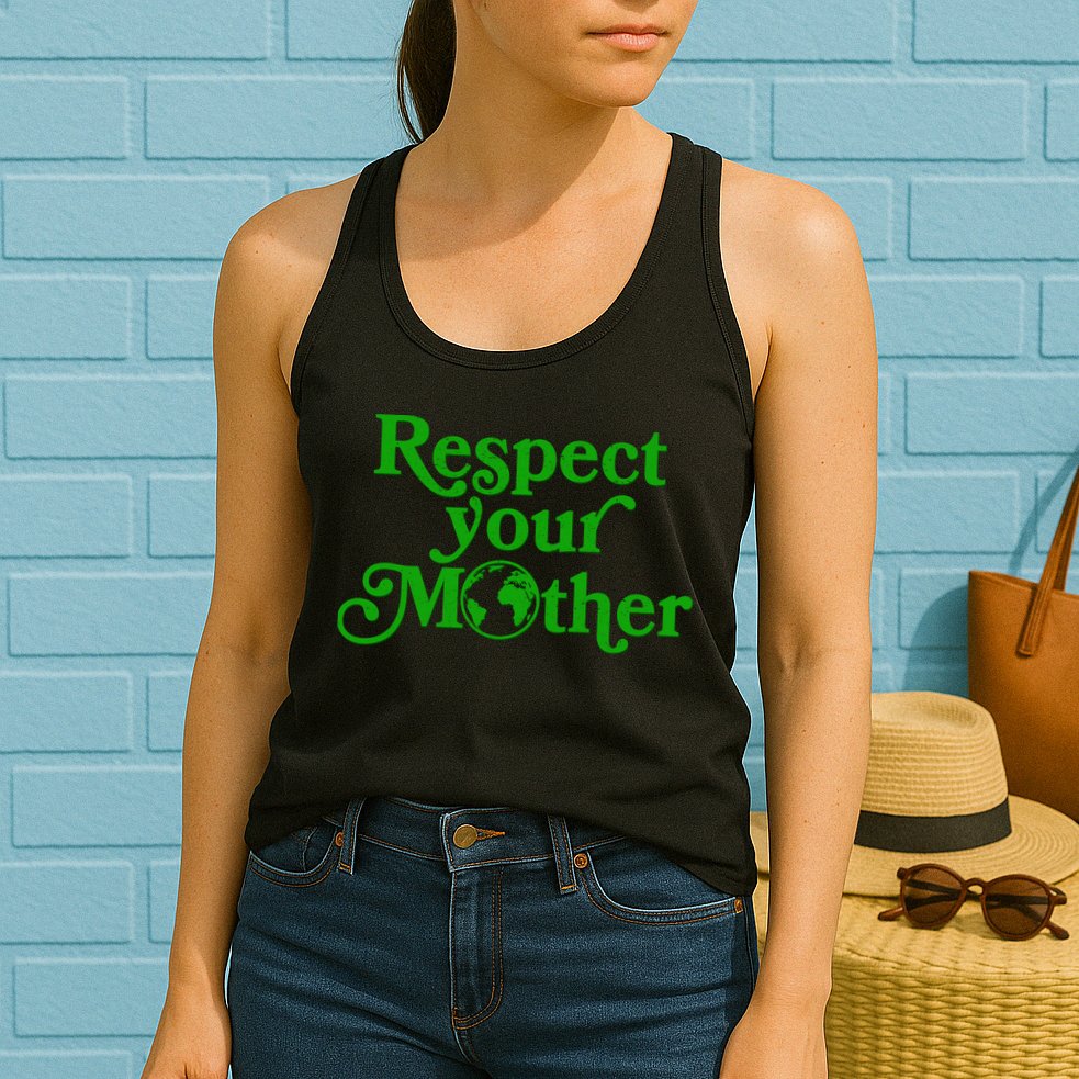 Earth Day Respect Your Mother Womens Tank Top
