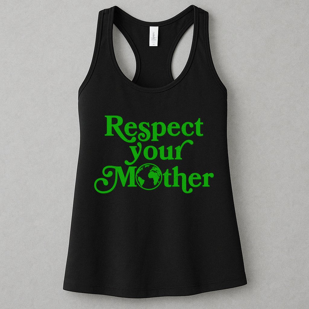 Earth Day Respect Your Mother Womens Tank Top