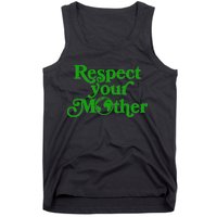 Earth Day Respect Your Mother Tank Top