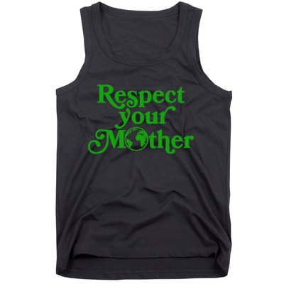 Earth Day Respect Your Mother Tank Top