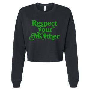 Earth Day Respect Your Mother Cropped Pullover Crew