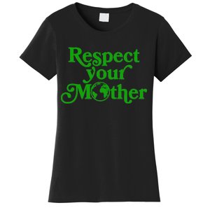 Earth Day Respect Your Mother Women's T-Shirt