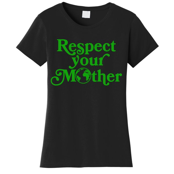 Earth Day Respect Your Mother Women's T-Shirt