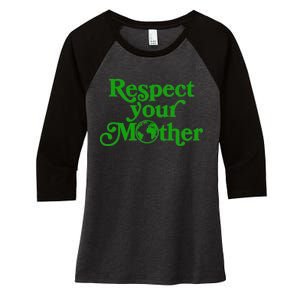 Earth Day Respect Your Mother Women's Tri-Blend 3/4-Sleeve Raglan Shirt