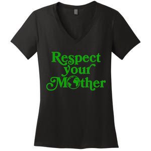 Earth Day Respect Your Mother Women's V-Neck T-Shirt