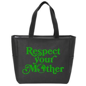 Earth Day Respect Your Mother Zip Tote Bag