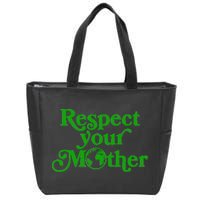 Earth Day Respect Your Mother Zip Tote Bag