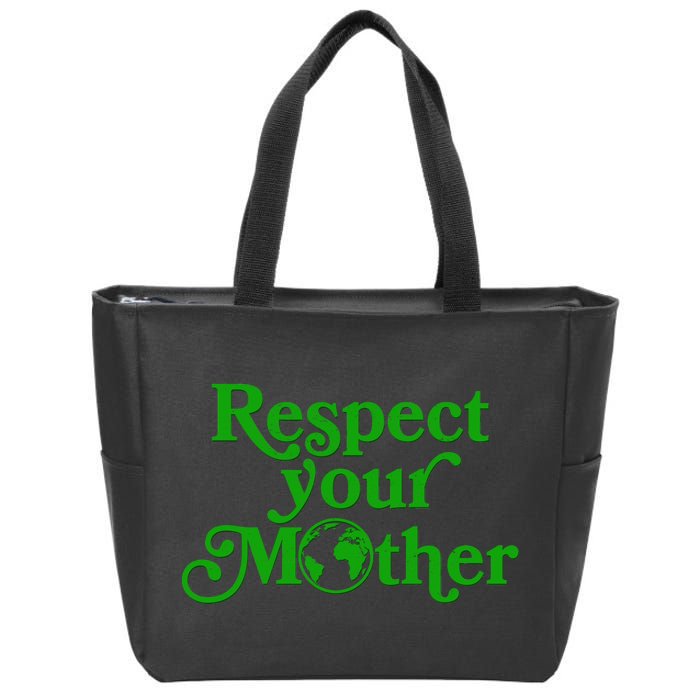 Earth Day Respect Your Mother Zip Tote Bag