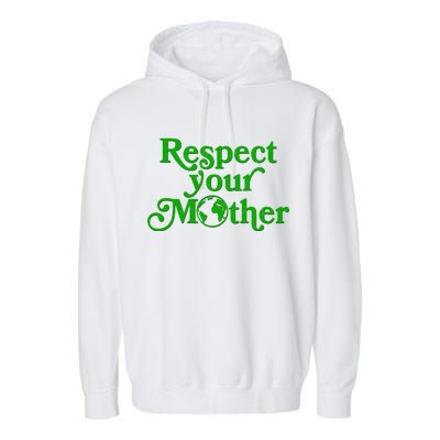 Earth Day Respect Your Mother Garment-Dyed Fleece Hoodie