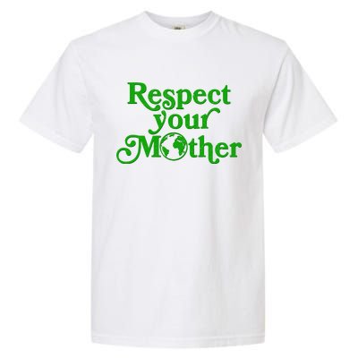 Earth Day Respect Your Mother Garment-Dyed Heavyweight T-Shirt