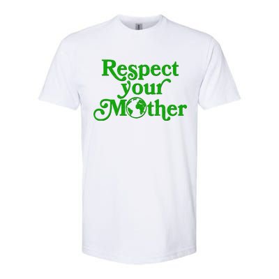 Earth Day Respect Your Mother Softstyle CVC T-Shirt